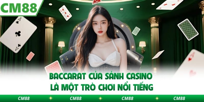 Baccarat của sảnh casino là một trò chơi nổi tiếng
