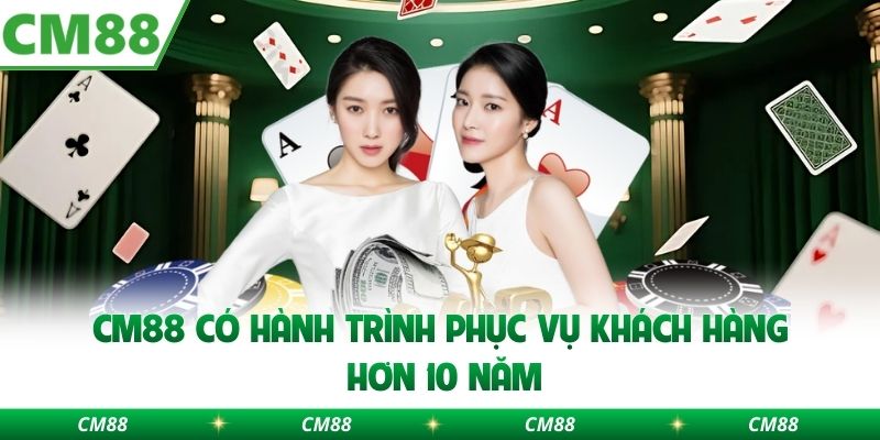 CM88 có hành trình phục vụ khách hàng hơn 10 năm