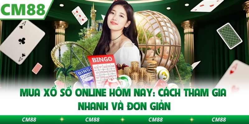 Mua Xổ Số Online Hôm Nay: Cách Tham Gia Nhanh Và Đơn Giản
